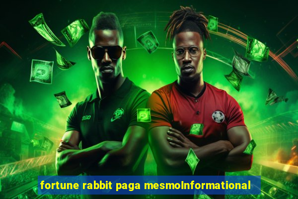 fortune rabbit paga mesmoInformational